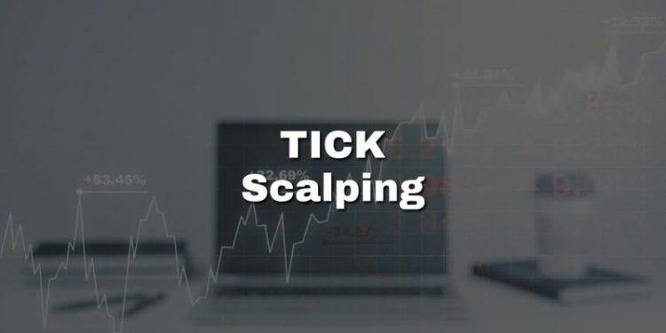TICK Scalping: What Is It and How to Use It?