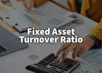 What is Fixed Asset Turnover Ratio and How to Calculate it?