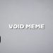 VOID MEME: What is and how to create it effectively? 