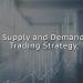 What is Supply and Demand Trading Strategy