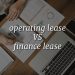 Operating Lease Vs Finance Lease – Side By Side Comparison